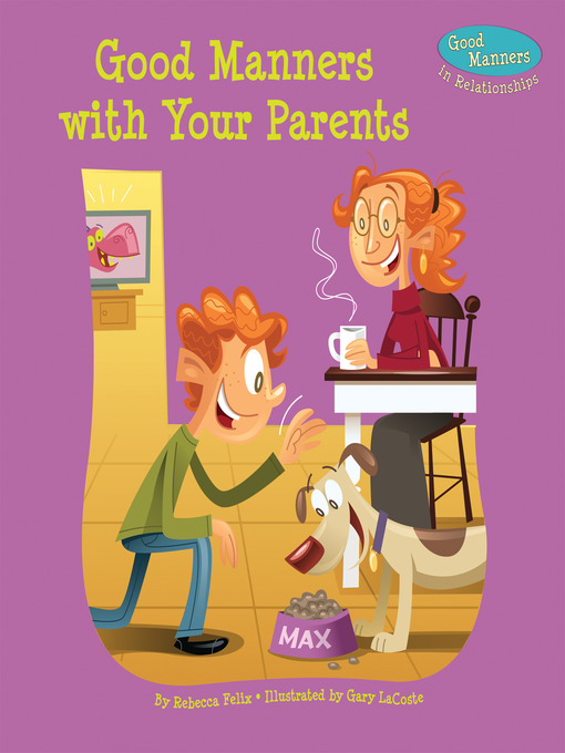 Title details for Good Manners with Your Parents by Rebecca Felix - Available